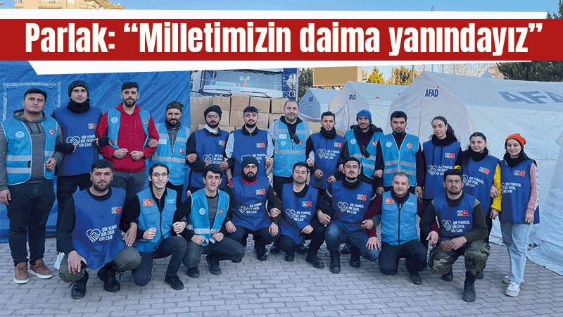 Parlak: “Milletimizin daima yanındayız”