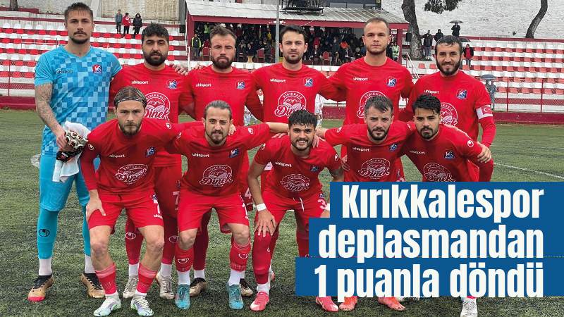 Kırıkkalespor, deplasmandan 1 puanla döndü 