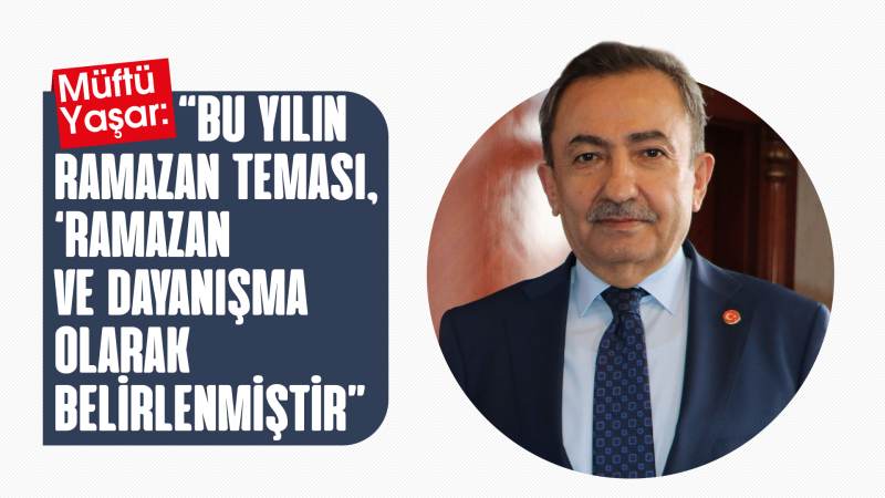 Müftü Yaşar: “Ramazan ayı berekettir”