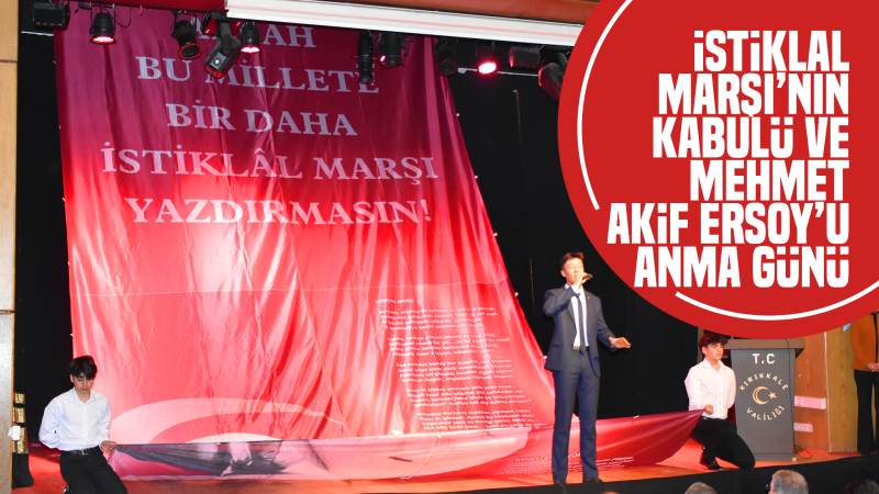 İstiklal Marşı'nın Kabulü ve Mehmet Akif Ersoy'u Anma Günü