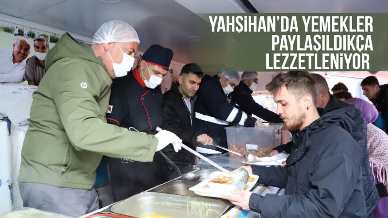 Yahşihan’da yemekler paylaşıldıkça lezzetleniyor 