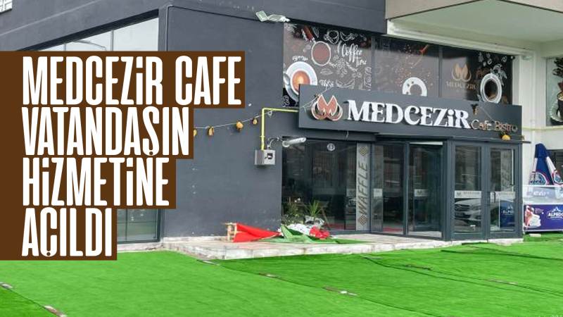 Medcezir Cafe hizmet vermeye başladı