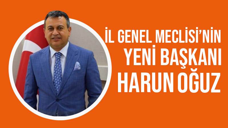 İl Genel Meclisi’nin yeni başkanı Oğuz 