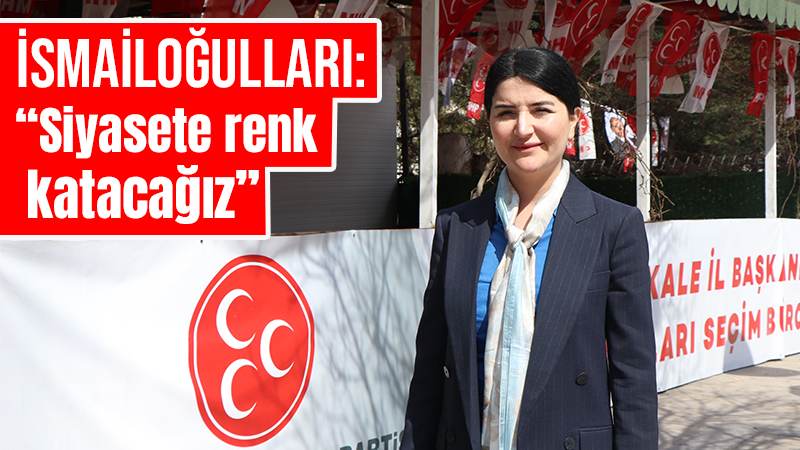 İsmailoğulları: “Siyasete renk katacağız”