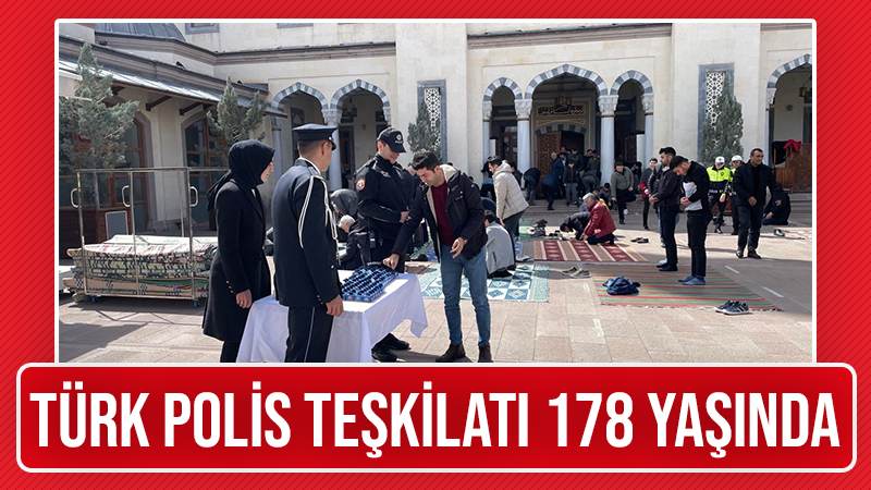 Türk Polis Teşkilatı 178 yaşında 