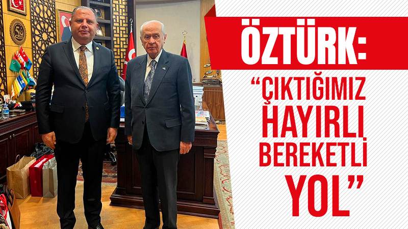 Öztürk: “Çıktığımız hayırlı bereketli yol”