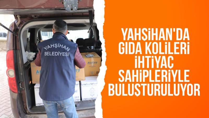 Yahşihan'da gıda kolileri ihtiyaç sahipleriyle buluşturuluyor