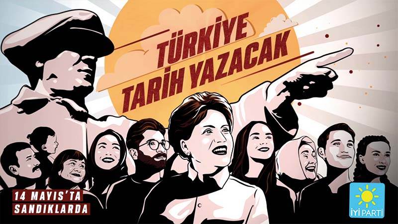 İYİ Parti seçim kampanyasını; ‘’Türkiye tarih yazacak!’’ sloganıyla başlattı