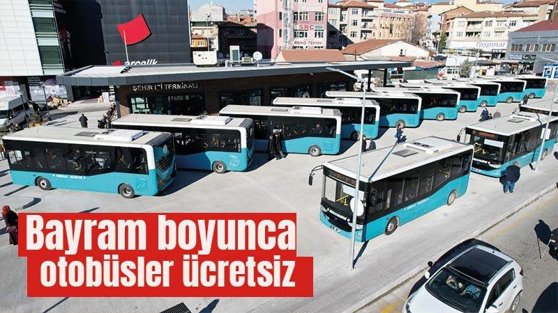 Bayram boyunca otobüsler ücretsiz 