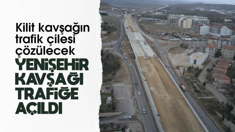 Yenişehir kavşağı kullanıma açıldı