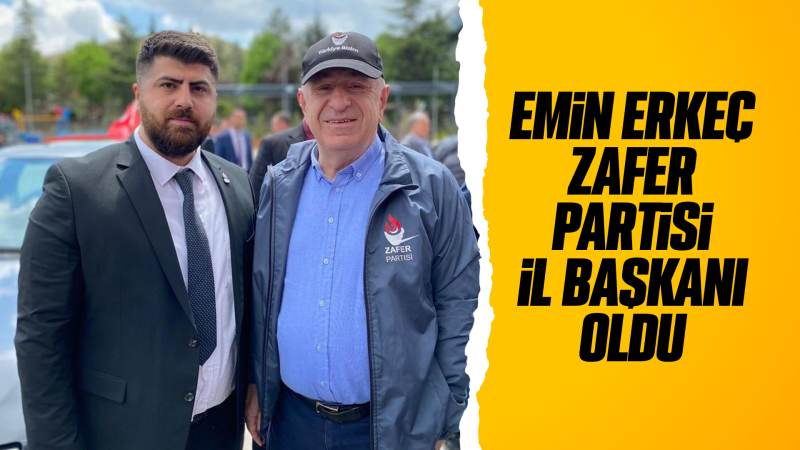 Zafer Partisi’nin yeni başkanı Erkeç oldu 