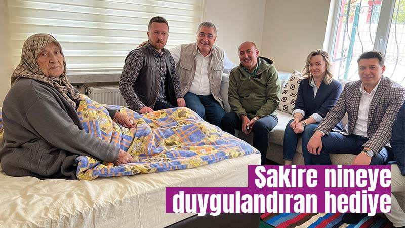 Şakire nineye duygulandıran hediye 