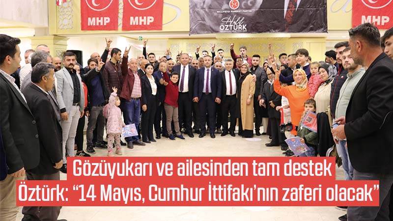 Öztürk: “14 Mayıs, Cumhur İttifakı’nın zaferi olacak” 