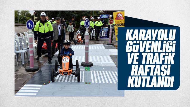 Kırıkkale'de Karayolu Güvenliği ve Trafik Haftası kutlandı