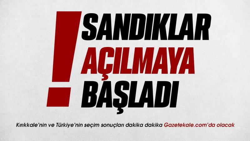 Türkiye genelinde sandıklar açılmaya başladı