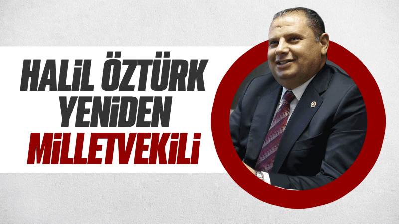 Halil Öztürk, yeniden milletvekili