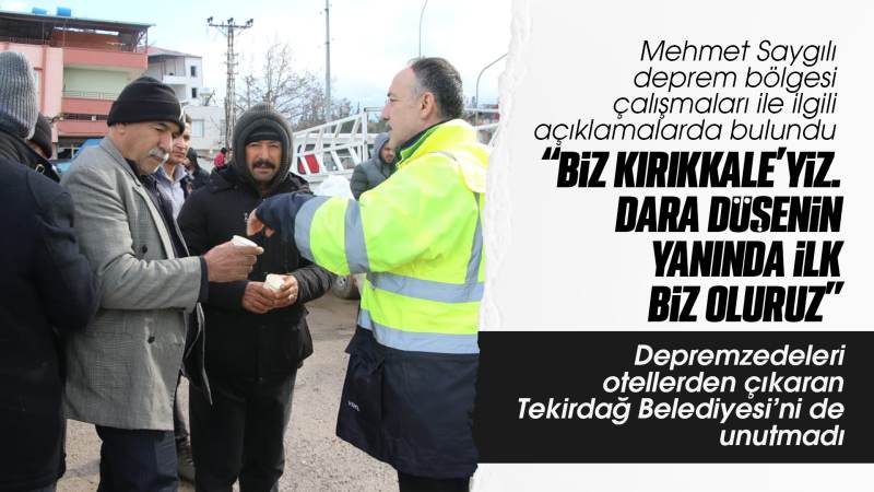 Saygılı, “Biz Kırıkkale’yiz. Dara düşenin yanında ilk biz oluruz”