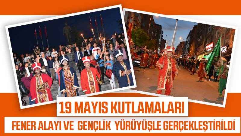 19 Mayıs kutlamaları fener alayı ve gençlik yürüyüşüyle gerçekleştirildi