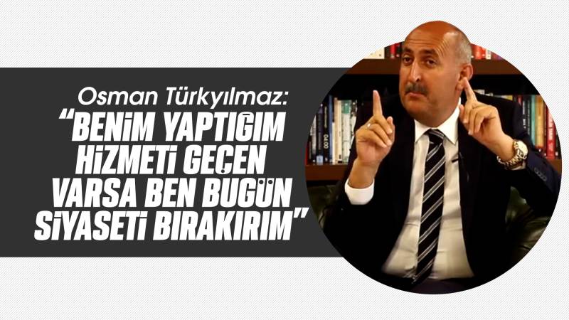 Türkyılmaz, “Benim yaptığım hizmeti geçen varsa ben bugün siyaseti bırakırım”