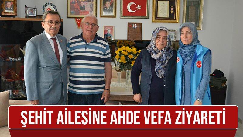 Şehit ailesine ahde vefa ziyareti