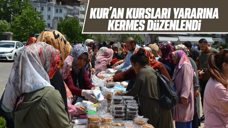 Kur'an kursları yararına kermes düzenlendi