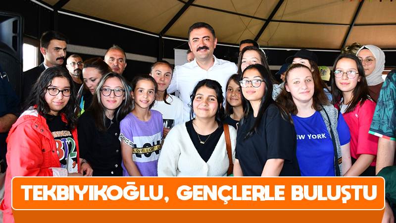 Tekbıyıkoğlu, gençlerle buluştu 