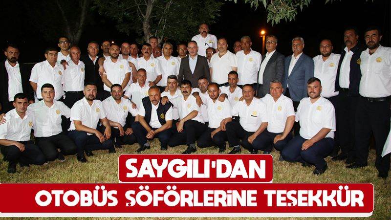 Saygılı’dan otobüs şoförlerine teşekkür 