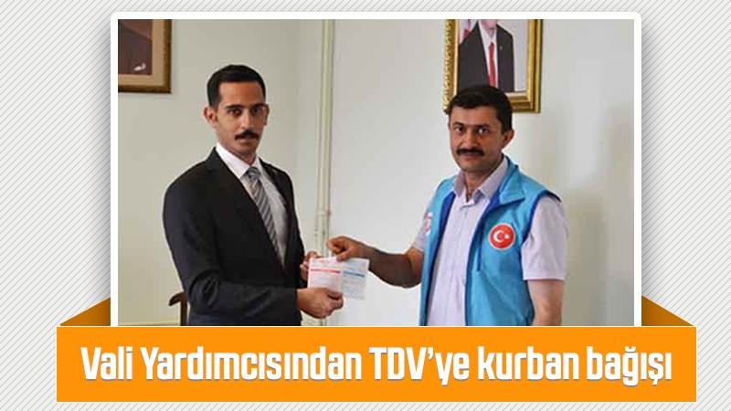 Vali Yardımcısından TDV’ye kurban bağışı 