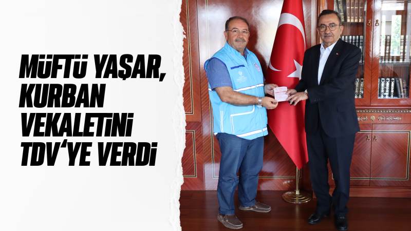 Müftü Yaşar, kurban vekaletini TDV’ye verdi