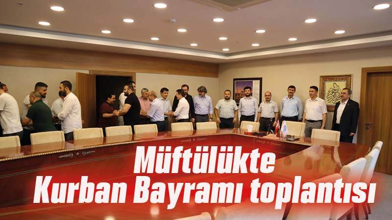 Müftülükte Kurban Bayramı toplantısı 