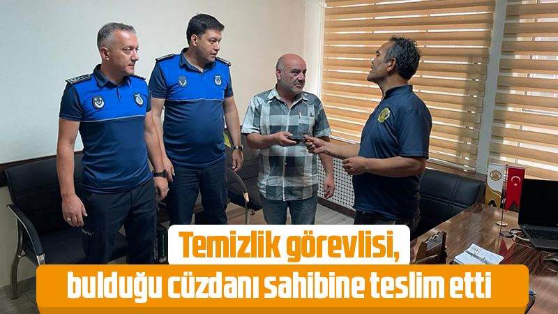 Temizlik görevlisi, bulduğu cüzdanı sahibine teslim etti 