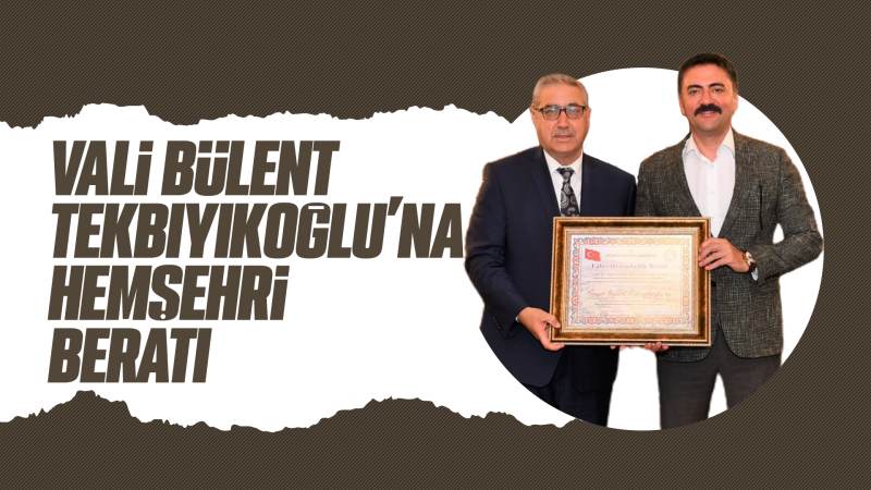 Vali Tekbıyıkoğlu’na hemşehri beratı 