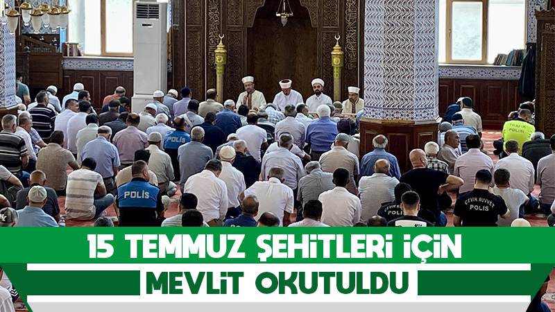 15 Temmuz şehitleri için mevlit okutuldu