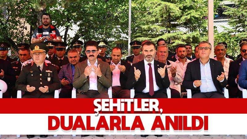 Şehitler, dualarla anıldı 