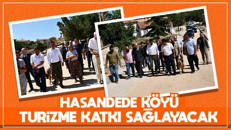 Hasandede köyü turizme katkı sunacak 