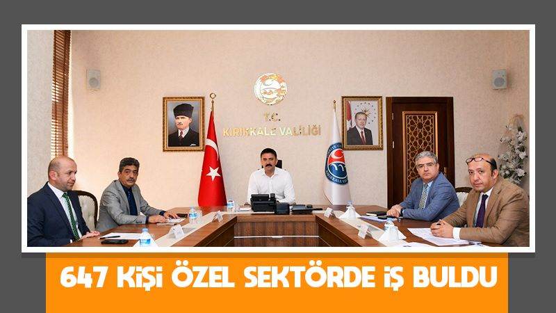 647 kişi özel sektörde iş buldu 