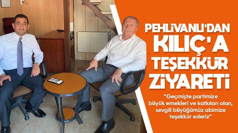 Pehlivanlı’dan Kılıç’a teşekkür ziyareti 