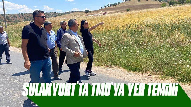 Sulakyurt’ta TMO’ya yer temini 