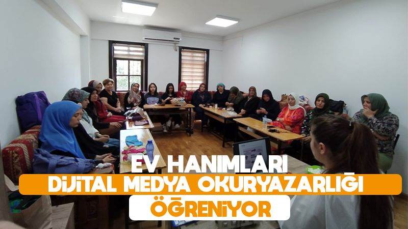 Ev hanımları dijital medya okuryazarlığı öğreniyor 