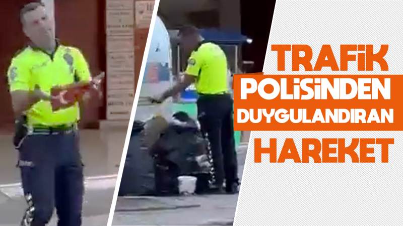 Trafik polisinden duygulandıran hareket  