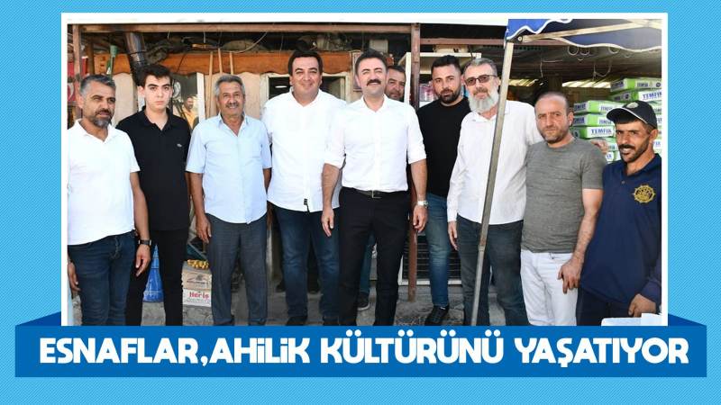 Esnaflar, ahilik kültürünü yaşatıyor 