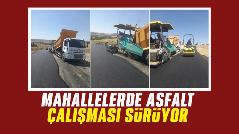 Mahallelerde asfalt çalışması sürüyor 