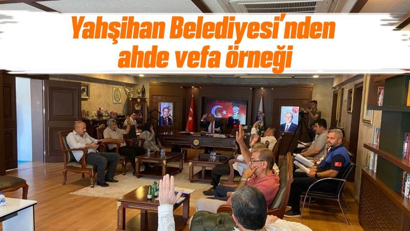 Yahşihan Belediyesi’nden ahde vefa örneği