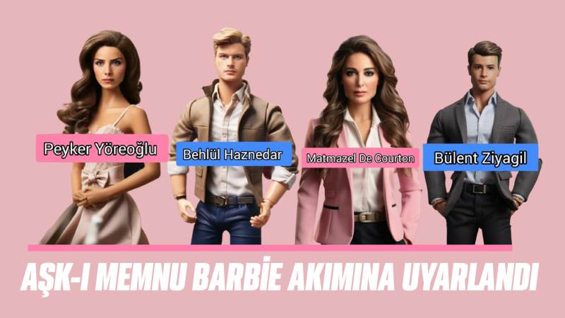 Aşk-ı Memnu Barbie akımına uyarlandı