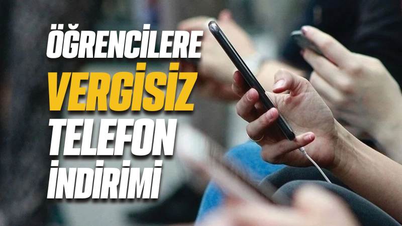 Öğrencilere vergisiz telefon indirimi