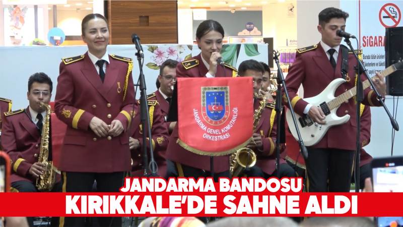 Jandarma Bandosu Kırıkkale'de sahne aldı   