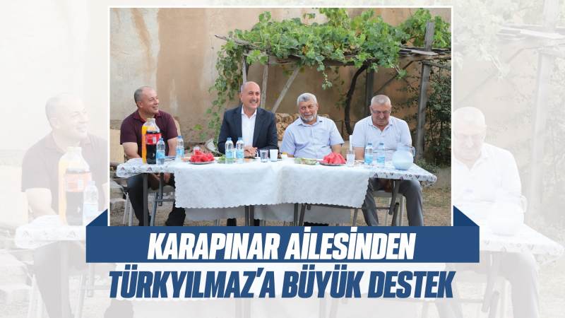 Karapınar Ailesinden Türkyılmaz’a Büyük Destek