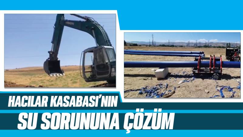 Hacılar Kasabası’nın su sorununa çözüm 