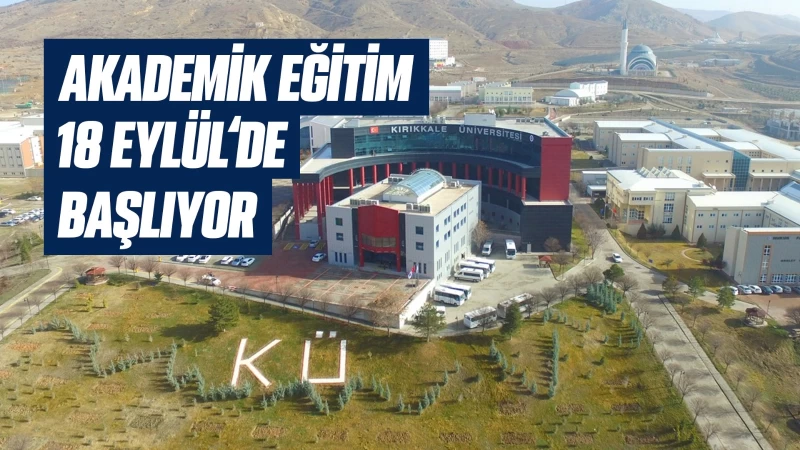 Akademik eğitim 18 Eylül’de başlıyor