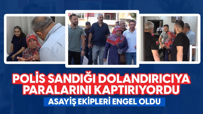 Polis sandığı dolandırıcıya paralarını kaptırıyordu